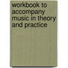 Workbook To Accompany Music In Theory And Practice by Marilyn Saker