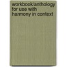 Workbook/Anthology for Use with Harmony in Context door Roig-Francoli Miguel