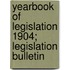 Yearbook Of Legislation 1904; Legislation Bulletin