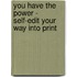 You Have the Power - Self-Edit Your Way Into Print