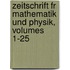Zeitschrift Fr Mathematik Und Physik, Volumes 1-25