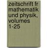 Zeitschrift Fr Mathematik Und Physik, Volumes 1-25 by Oskar Xaver Schlömilch