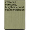 Zwischen Barrikade, Burgtheater und Beamtenpension door Petra Hartmann