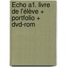 Écho A1. Livre De L'élève + Portfolio + Dvd-rom by Unknown