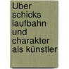 Über Schicks Laufbahn und Charakter als Künstler by Ernst Zacharias Platner