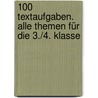 100 Textaufgaben. Alle Themen für die 3./4. Klasse door Onbekend