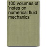100 Volumes Of 'Notes On Numerical Fluid Mechanics' by Unknown