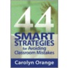 44 Smart Strategies For Avoiding Classroom Mistakes door Carolyn Orange