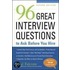 96 Great Interview Questions To Ask Before You Hire
