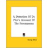 A Detection Of Dr. Plot's Account Of The Freemasons door George Oliver