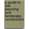 A Guide to Site Planning and Landscape Construction by Harvey M. Rubenstein