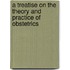 A Treatise on the Theory and Practice of Obstetrics
