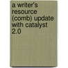 A Writer's Resource (Comb) Update with Catalyst 2.0 door Janice Peritz