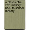 A clases otra vez, Mallory/ Back to School, Mallory by Laurie B. Friedman