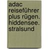 Adac Reiseführer Plus Rügen. Hiddensee. Stralsund by Unknown