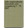 Adfc-regionalkarte München Und Umgebung 1 : 75 000 by Unknown