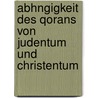 Abhngigkeit Des Qorans Von Judentum Und Christentum door Wilhelm Rudolph