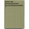 Abriss Der Philosophischen Grund-Wissenschaften ... by Gustav Glogau