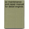 Ac Maintenance And Repair Manual For Diesel Engines door Jean-Luc Pallas