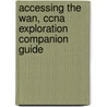 Accessing The Wan, Ccna Exploration Companion Guide by Rick Graziani