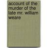 Account of the Murder of the Late Mr. William Weare door George Henry Jones