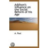 Addison's Influence On The Social Reform Of His Age door Aloys Paul