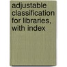 Adjustable Classification for Libraries, with Index door James Duff Brown