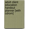 Adult Client Education Handout Planner [with Cdrom] by Laurie Cope Grand