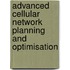 Advanced Cellular Network Planning and Optimisation