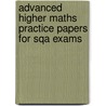 Advanced Higher Maths Practice Papers For Sqa Exams by Edward Mullan