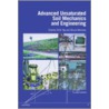 Advanced Unsaturated Soil Mechanics And Engineering door Charles W.W. Ng