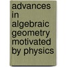 Advances In Algebraic Geometry Motivated By Physics by Emma Previato