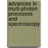 Advances In Multi-Photon Processes And Spectroscopy