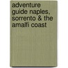 Adventure Guide Naples, Sorrento & the Amalfi Coast by Marina Carter