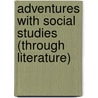 Adventures with Social Studies (Through Literature) door Sharron L. McElmeel