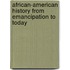 African-American History from Emancipation to Today