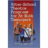 After-School Theatre Programs for At-Risk Teenagers door Philip Zwerling