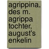 Agrippina, Des M. Agrippa Tochter, August's Enkelin by C. Burkhard