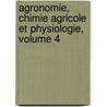 Agronomie, Chimie Agricole Et Physiologie, Volume 4 door Jean Baptiste Boussingault