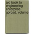 Aid Book To Engineering Enterprise Abroad, Volume 1