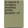 Al Capone & Company. Amerikas Größte Gangster. Cd door Onbekend