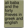 Ali Baba And The Forty Thieves In Greek And English door Kate Clynes