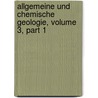Allgemeine Und Chemische Geologie, Volume 3, Part 1 door Justus Roth