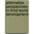 Alternative Perspectives in Third World Development