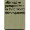 Alternative Perspectives in Third World Development by Masudul Choudhury