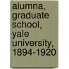 Alumna, Graduate School, Yale University, 1894-1920 door Margaret Trumbull Corwin