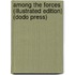 Among The Forces (Illustrated Edition) (Dodo Press)