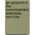 An Account Of The Convincement, Exercises, Services