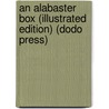 An Alabaster Box (Illustrated Edition) (Dodo Press) door Mary Eleanor Wilkins Freeman