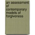 An Assessment of Contemporary Models of Forgiveness